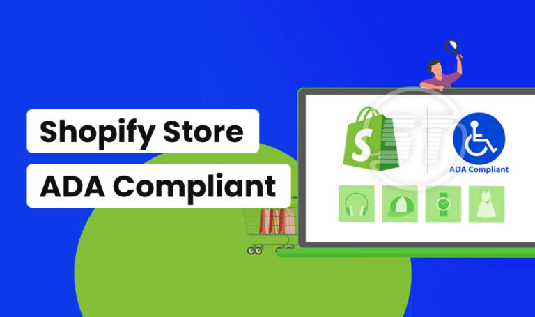 Here’s Why You Should Make Your Shopify Store ADA Compliant