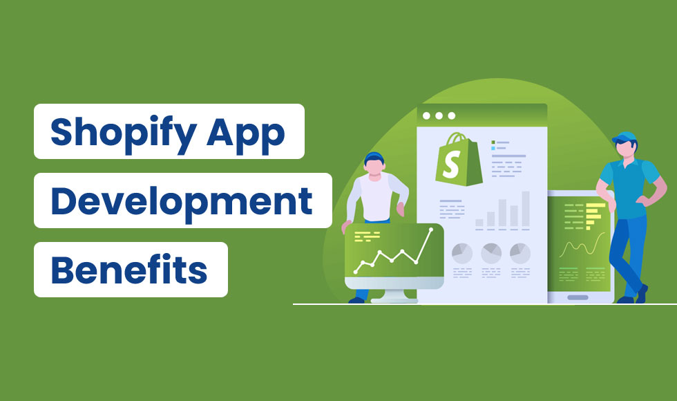 Benefits of Shopify App Development