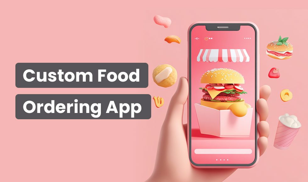 Custom Food Ordering App