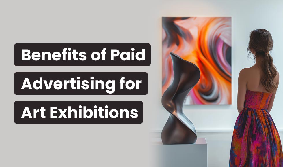 Paid Advertising for Art Exhibitions