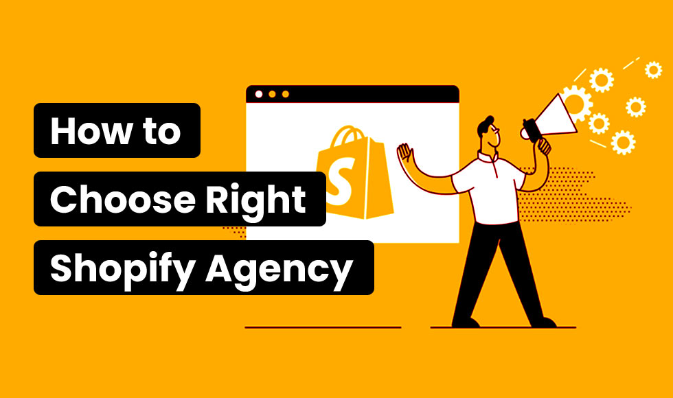 How to Choose the Right Shopify Agency for Your Business